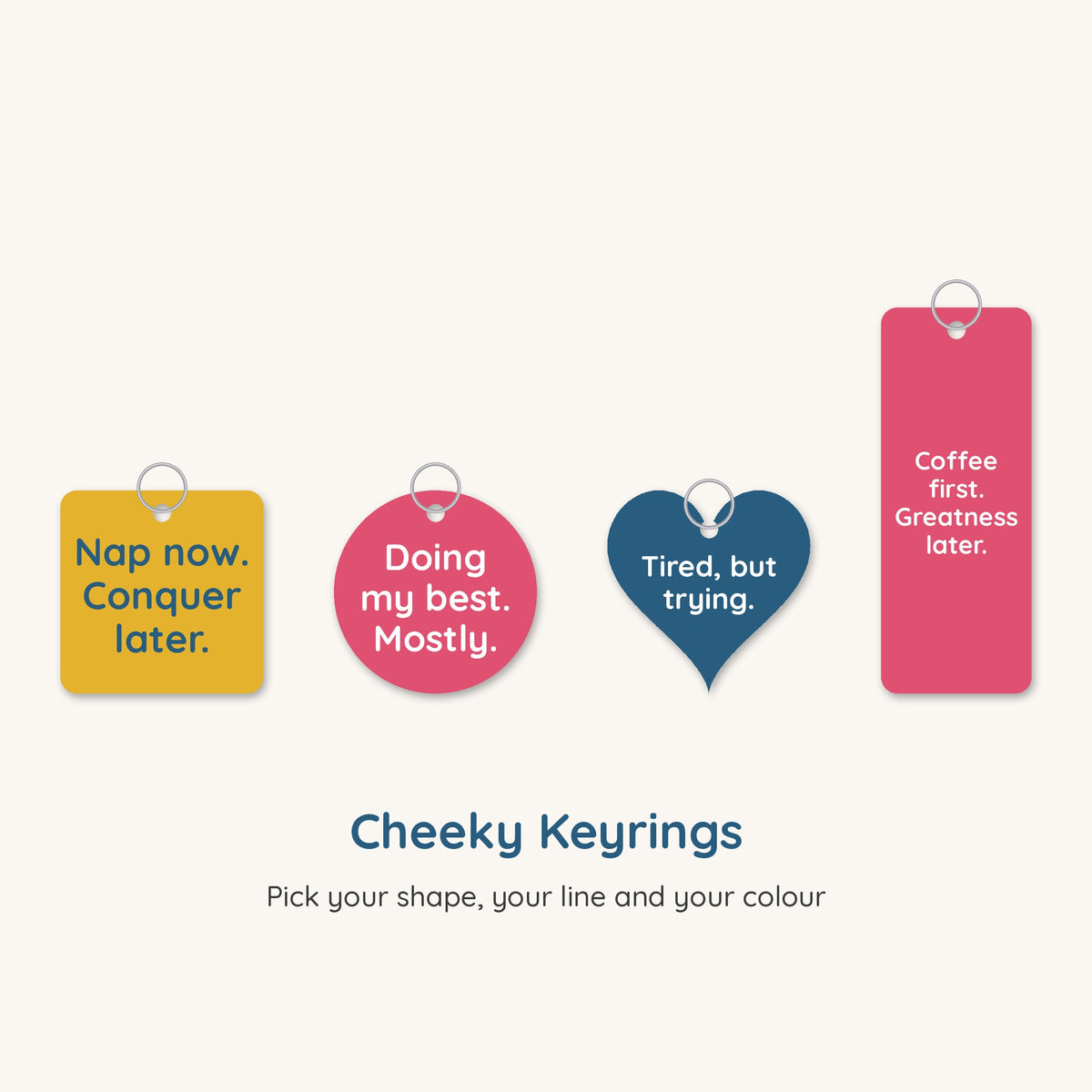 Cheeky Keyrings in square, round, heart and long shapes in pink, blue and gold